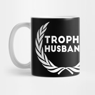 Trophy Husband new Groom Humor Marriage dad Mug